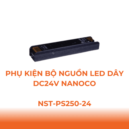 Phụ kiện bộ nguồn LED dây DC24V Nanoco