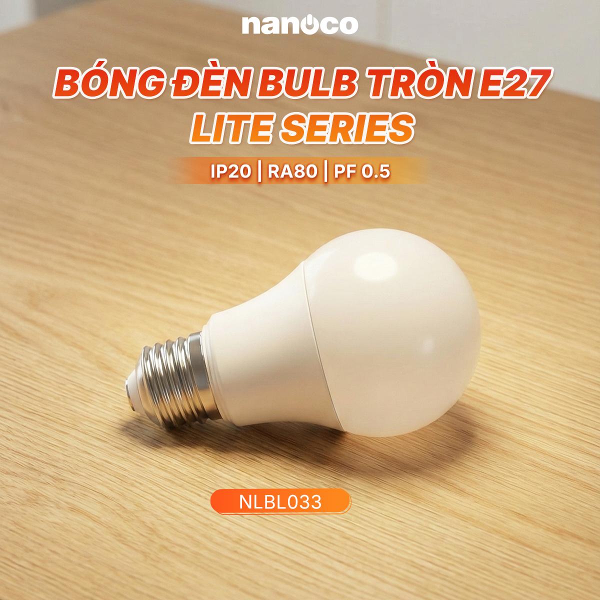 Bóng đèn Bulb tròn E27 - Lite Series Nanoco